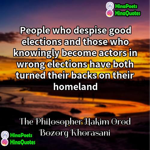The Philosopher Hakim Orod Bozorg Khorasani Quotes | People who despise good elections and those
